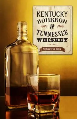 Kentucky Bourbon und Tennessee Whiskey - Kentucky Bourbon & Tennessee Whiskey