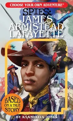 Wähle dein eigenes Abenteuer Spione: James Armistead Lafayette - Choose Your Own Adventure Spies: James Armistead Lafayette