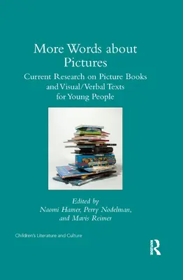 Mehr Worte über Bilder: Aktuelle Forschung zu Bilderbüchern und visuellen/verbalen Texten für junge Menschen - More Words about Pictures: Current Research on Picturebooks and Visual/Verbal Texts for Young People