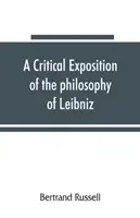 Eine kritische Darstellung der Philosophie von Leibniz, mit einem Anhang der wichtigsten Passagen - A critical exposition of the philosophy of Leibniz, with an appendix of leading passages