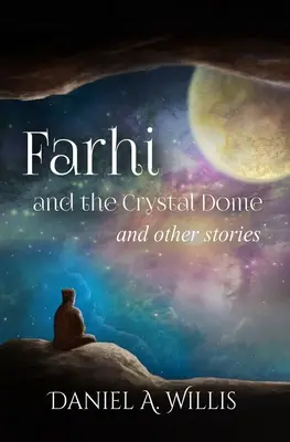 Farhi und die Kristallkuppel: und andere Geschichten - Farhi and the Crystal Dome: and other stories