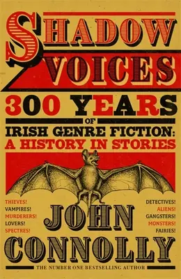 Shadow Voices - 300 Jahre irische Genre-Literatur: Eine Geschichte in Geschichten - Shadow Voices - 300 Years of Irish Genre Fiction: A History in Stories