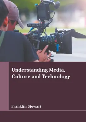 Medien, Kultur und Technologie verstehen - Understanding Media, Culture and Technology