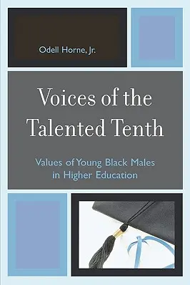 Voices of the Talented Tenth: Werte junger schwarzer Männer in der Hochschulbildung - Voices of the Talented Tenth: Values of Young Black Males in Higher Education