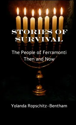 Geschichten vom Überleben: Die Menschen von Ferramonti: Damals und heute - Stories of Survival: The People of Ferramonti: Then and Now