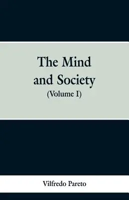Der Geist und die Gesellschaft: (Band I) - The Mind and Society: (Volume I)
