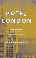 Hotel London: Wie die viktorianische kommerzielle Gastfreundschaft eine Nation und ihre Geschichten formte - Hotel London: How Victorian Commercial Hospitality Shaped a Nation and Its Stories