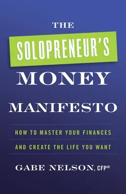 Das Geld-Manifest für Solopreneure: Wie Sie Ihre Finanzen in den Griff bekommen und sich das Leben schaffen, das Sie sich wünschen - The Solopreneur's Money Manifesto: How to Master Your Finances and Create the Life You Want