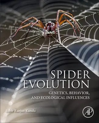 Die Evolution der Spinnen: Genetik, Verhalten und ökologische Einflüsse - Spider Evolution: Genetics, Behavior, and Ecological Influences