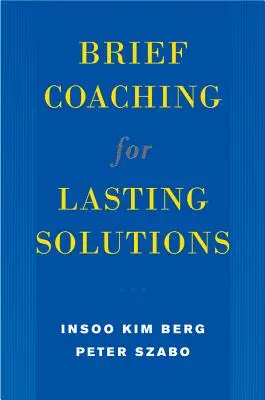 Kurzes Coaching für dauerhafte Lösungen - Brief Coaching for Lasting Solutions