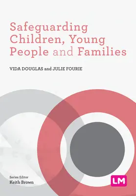 Schutz von Kindern, jungen Menschen und Familien - Safeguarding Children, Young People and Families