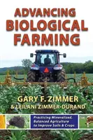 Fortschrittliche biologische Landwirtschaft - Mineralisierte, ausgewogene Landwirtschaft zur Verbesserung von Böden und Ernten - Advancing Biological Farming - Practicing Mineralized, Balanced Agriculture to Improve Soils & Crops