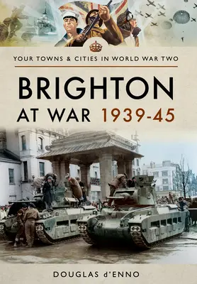 Brighton im Krieg 1939-45 - Brighton at War 1939-45