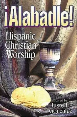 Alabadle! Hispanische christliche Anbetung - Alabadle!: Hispanic Christian Worship