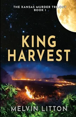 Königsernte - Die Kansas-Mord-Trilogie Buch 1 - King Harvest - The Kansas Murder Trilogy Book 1