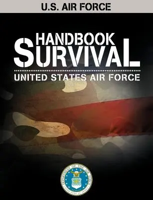 U.S. Air Force Überlebenshandbuch - U.S. Air Force Survival Handbook