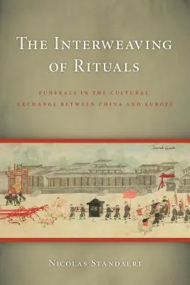 Die Verflechtung von Ritualen: Bestattungen im kulturellen Austausch zwischen China und Europa - The Interweaving of Rituals: Funerals in the Cultural Exchange between China and Europe