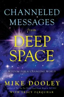 Gechannelte Botschaften aus den Tiefen des Weltalls: Weisheit für eine sich verändernde Welt - Channeled Messages from Deep Space: Wisdom for a Changing World