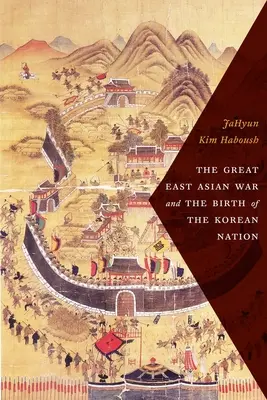 Der große ostasiatische Krieg und die Geburt der koreanischen Nation - The Great East Asian War and the Birth of the Korean Nation