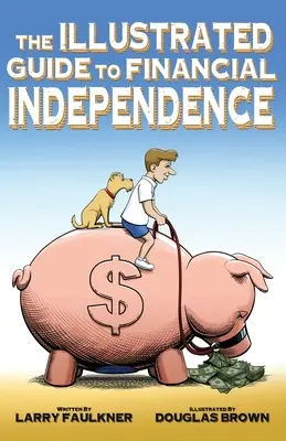 Der illustrierte Leitfaden zur finanziellen Unabhängigkeit - The Illustrated Guide to Financial Independence