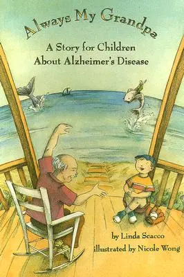 Immer mein Opa - Eine Geschichte für Kinder über die Alzheimer-Krankheit - Always My Grandpa - A Story for Children About Alzheimer's Disease