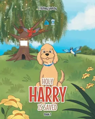 Der heilige Harry ist gerettet: Buch 1 - Holy Harry Is Saved: Book 1