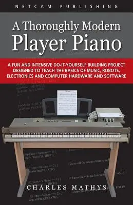 Ein durch und durch modernes Player Piano - A Thoroughly Modern Player Piano