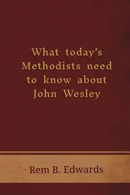 Was Methodisten von heute über John Wesley wissen müssen - What Today's Methodists Need to Know about John Wesley