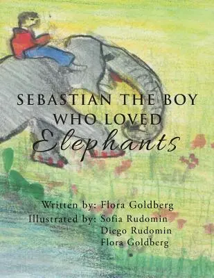 SEBASTIAN, DER JUNGE, DER ELEFANTEN LIEBTE - SEBASTIAN THE BOY WHO LOVED Elephants