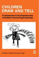 Kinder zeichnen und erzählen - Eine Einführung in die projektive Verwendung der menschlichen Figur von Kindern - Children Draw And Tell - An Introduction To The Projective Uses Of Children's Human Figure Drawing