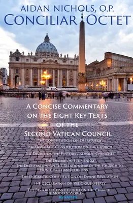 Konziliarisches Oktett: Ein prägnanter Kommentar zu den acht Schlüsseltexten des Zweiten Vatikanischen Konzils - Conciliar Octet: A Concise Commentary on the Eight Key Texts of the Second Vatican Council