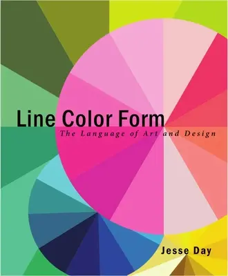 Linie Farbe Form: Die Sprache der Kunst und des Designs - Line Color Form: The Language of Art and Design