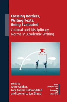 Grenzen überschreiten, Texte schreiben, evaluiert werden: Kulturelle und disziplinäre Normen im akademischen Schreiben - Crossing Borders, Writing Texts, Being Evaluated: Cultural and Disciplinary Norms in Academic Writing