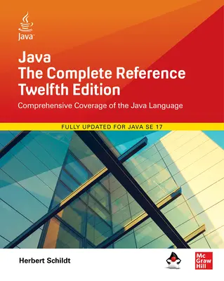 Java: Die vollständige Referenz, Zwölfte Auflage - Java: The Complete Reference, Twelfth Edition