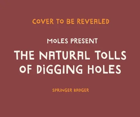 Maulwürfe präsentieren die natürlichen Folgen des Grabens von Löchern - Moles Present the Natural Tolls of Digging Holes