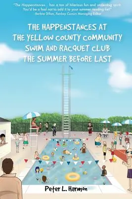 Die Vorkommnisse im Yellow County Community Swim and Racquet Club im vorletzten Sommer - The Happenstances at the Yellow County Community Swim and Racquet Club the Summer Before Last