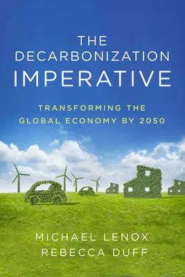 Der Imperativ der Dekarbonisierung: Die Umgestaltung der Weltwirtschaft bis 2050 - The Decarbonization Imperative: Transforming the Global Economy by 2050