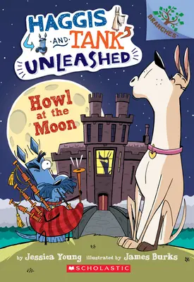 Howl at the Moon: Ein Zweigbuch (Haggis und Panzer entfesselt #3), 3 - Howl at the Moon: A Branches Book (Haggis and Tank Unleashed #3), 3