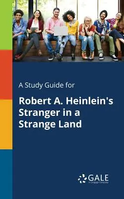 Ein Studienführer für Robert A. Heinleins Der Fremde in einem fremden Land - A Study Guide for Robert A. Heinlein's Stranger in a Strange Land