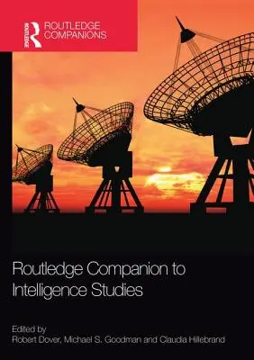 Routledge Companion zu Intelligenzstudien - Routledge Companion to Intelligence Studies