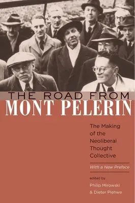 Der Weg vom Mont Plerin: Die Entstehung des neoliberalen Gedankenkollektivs, mit einem neuen Vorwort - The Road from Mont Plerin: The Making of the Neoliberal Thought Collective, with a New Preface