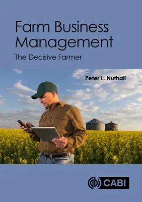 Landwirtschaftliches Management: Der entscheidungsfreudige Landwirt - Farm Business Management: The Decisive Farmer