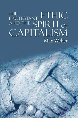 Das protestantische Ethos und der Geist des Kapitalismus - The Protestant Ethic and the Spirit of Capitalism