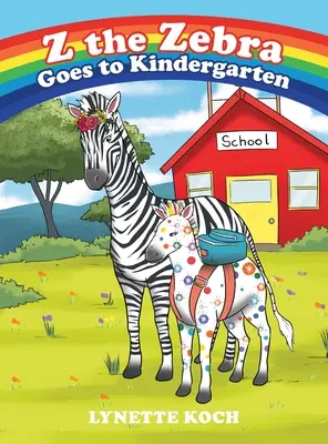 Z das Zebra geht in den Kindergarten - Z the Zebra Goes to Kindergarten