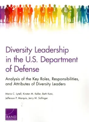 Diversity Leadership im US-Verteidigungsministerium: Analyse der wichtigsten Rollen, Zuständigkeiten und Eigenschaften von Diversity-Führungskräften - Diversity Leadership in the U.S. Department of Defense: Analysis of the Key Roles, Responsibilities, and Attributes of Diversity Leaders