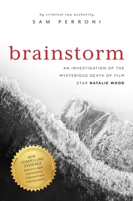 Geistesblitz: Eine Untersuchung des rätselhaften Todes von Filmstar Natalie Wood - Brainstorm: An Investigation of the Mysterious Death of Film Star Natalie Wood