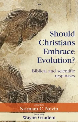 Sollten Christen die Evolution anerkennen? Biblische und wissenschaftliche Antworten - Should Christians Embrace Evolution?: Biblical and Scientific Responses