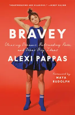 Bravey: Die Jagd nach Träumen, die Freundschaft mit dem Schmerz und andere große Ideen - Bravey: Chasing Dreams, Befriending Pain, and Other Big Ideas