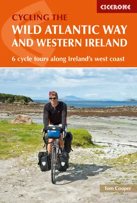 Radfahren auf dem Wild Atlantic Way und Westirland: 6 Radtouren entlang Irlands Westküste - Cycling the the Wild Atlantic Way and Western Ireland: 6 Cycle Tours Along Ireland's West Coast