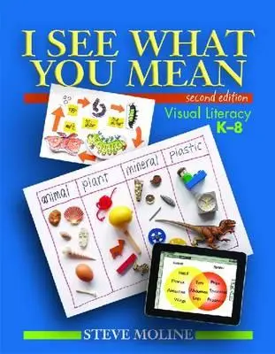 Ich sehe, was du meinst (Zweite Ausgabe): Visual Literacy K-8 - I See What You Mean (Second Edition): Visual Literacy K-8